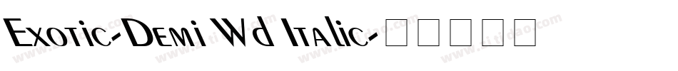 Exotic-Demi Wd Italic字体转换